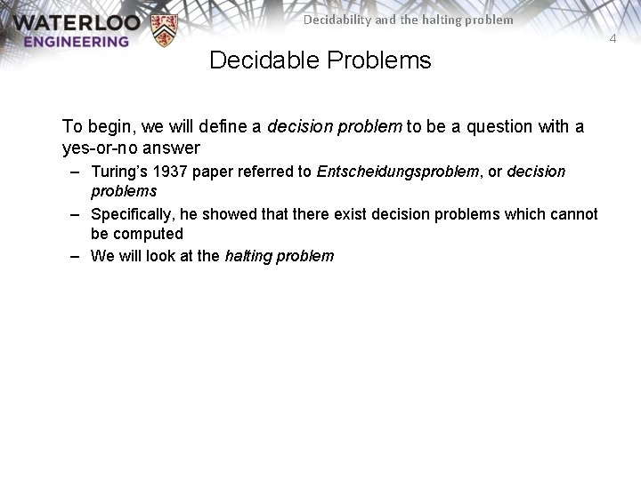 Decidability and the halting problem 4 Decidable Problems To begin, we will define a