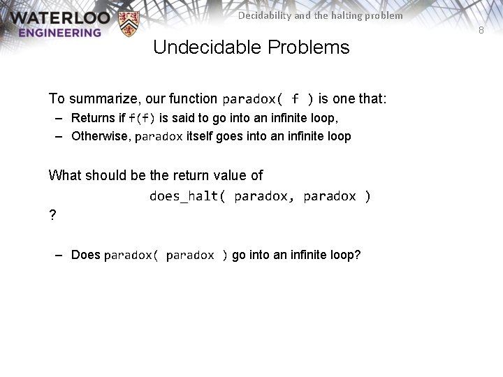 Decidability and the halting problem 8 Undecidable Problems To summarize, our function paradox( f