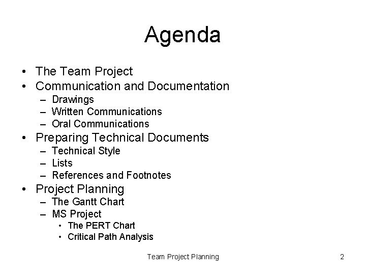Agenda • The Team Project • Communication and Documentation – Drawings – Written Communications