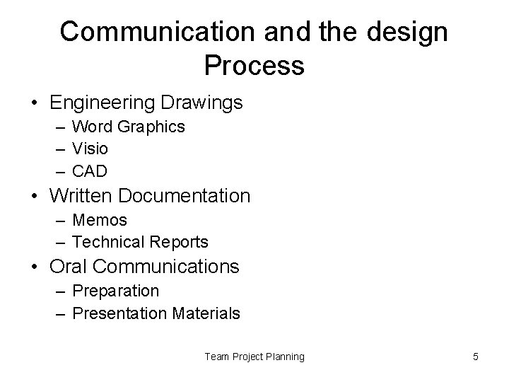 Communication and the design Process • Engineering Drawings – Word Graphics – Visio –