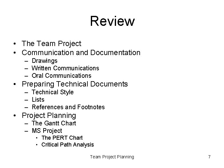 Review • The Team Project • Communication and Documentation – Drawings – Written Communications