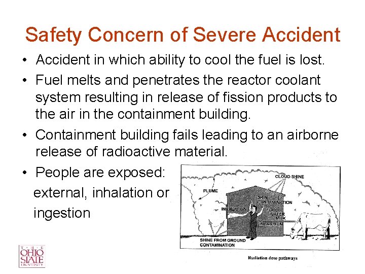 Safety Concern of Severe Accident • Accident in which ability to cool the fuel