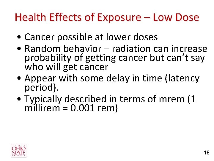 Health Effects of Exposure – Low Dose • Cancer possible at lower doses •