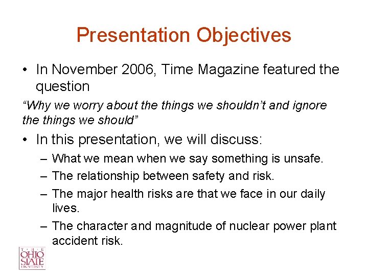 Presentation Objectives • In November 2006, Time Magazine featured the question “Why we worry