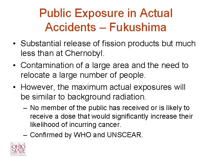 Public Exposure in Actual Accidents – Fukushima • Substantial release of fission products but