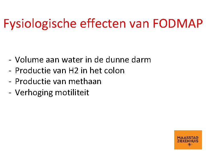 Fysiologische effecten van FODMAP - Volume aan water in de dunne darm Productie van