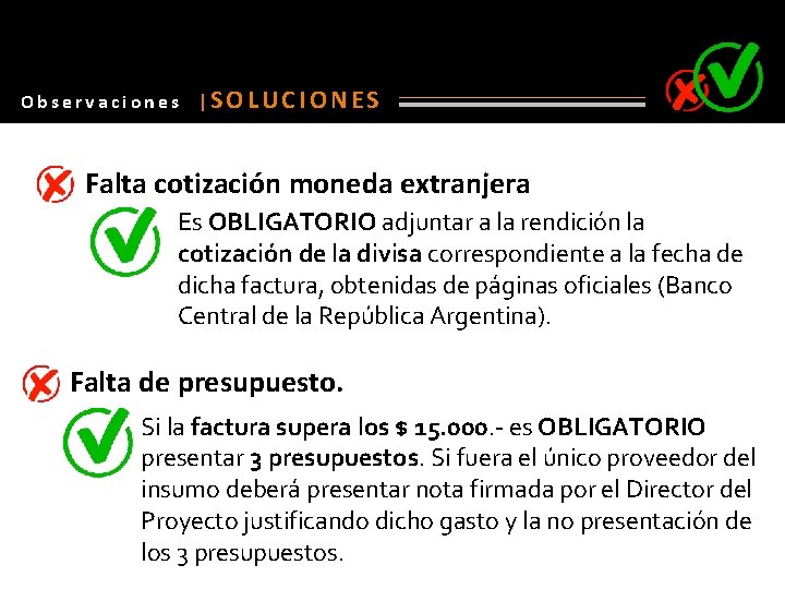 Observaciones |SOLUCIONES Falta cotización moneda extranjera Es OBLIGATORIO adjuntar a la rendición la cotización