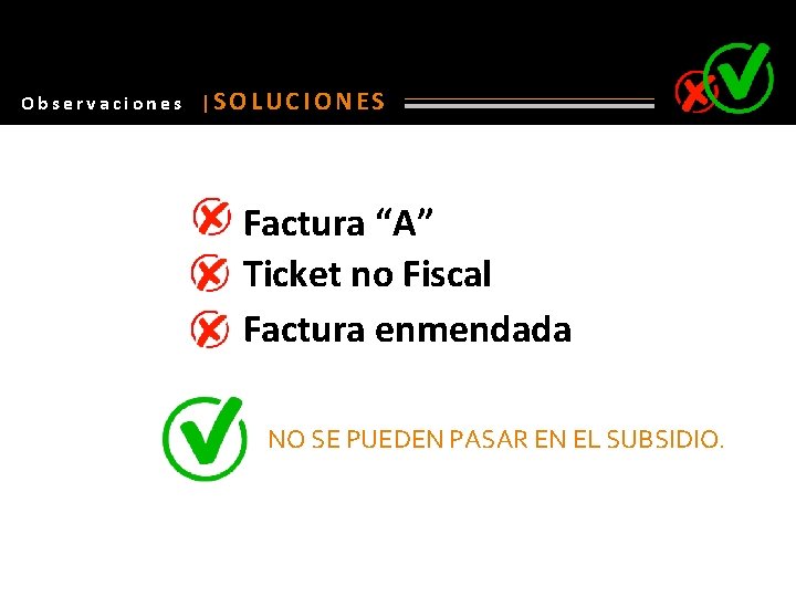 Observaciones |SOLUCIONES Factura “A” Ticket no Fiscal Factura enmendada NO SE PUEDEN PASAR EN