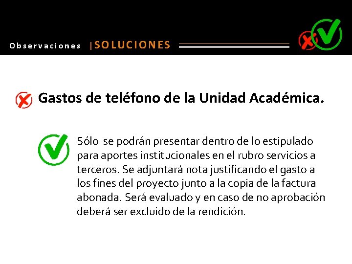 Observaciones |SOLUCIONES Gastos de teléfono de la Unidad Académica. Sólo se podrán presentar dentro