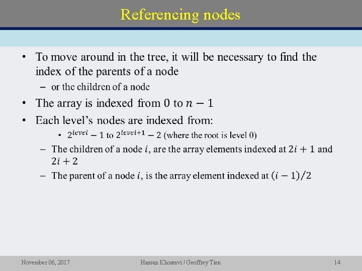 Referencing nodes • November 06, 2017 Hassan Khosravi / Geoffrey Tien 14 