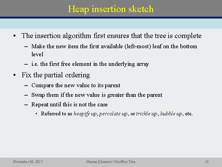 Heap insertion sketch • The insertion algorithm first ensures that the tree is complete