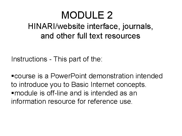 MODULE 2 HINARI/website interface, journals, and other full text resources Instructions - This part