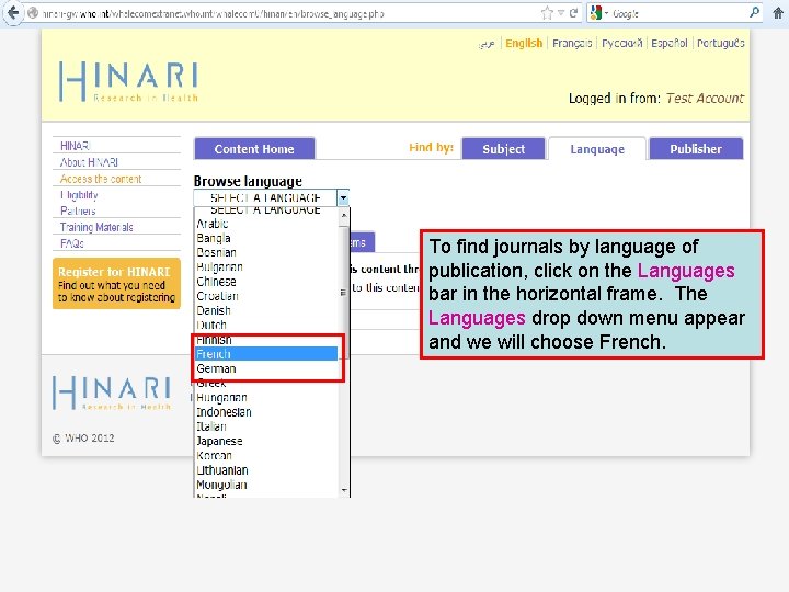 To find journals by language of publication, click on the Languages bar in the