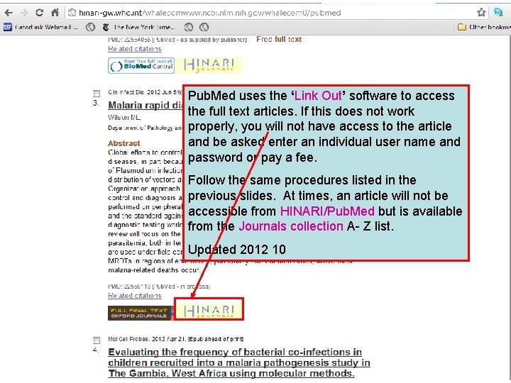 Pub. Med uses the ‘Link Out’ software to access the full text articles. If