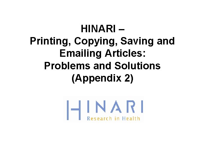 HINARI – Printing, Copying, Saving and Emailing Articles: Problems and Solutions (Appendix 2) 