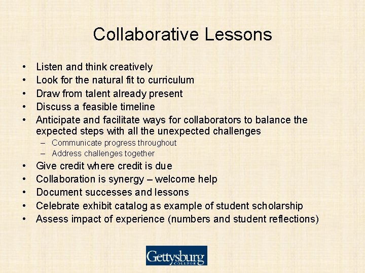 Collaborative Lessons • • • Listen and think creatively Look for the natural fit