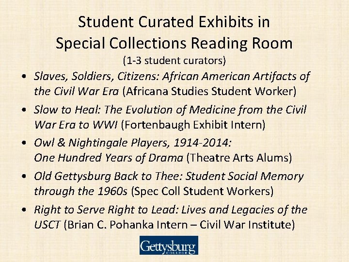 Student Curated Exhibits in Special Collections Reading Room (1 -3 student curators) • Slaves,
