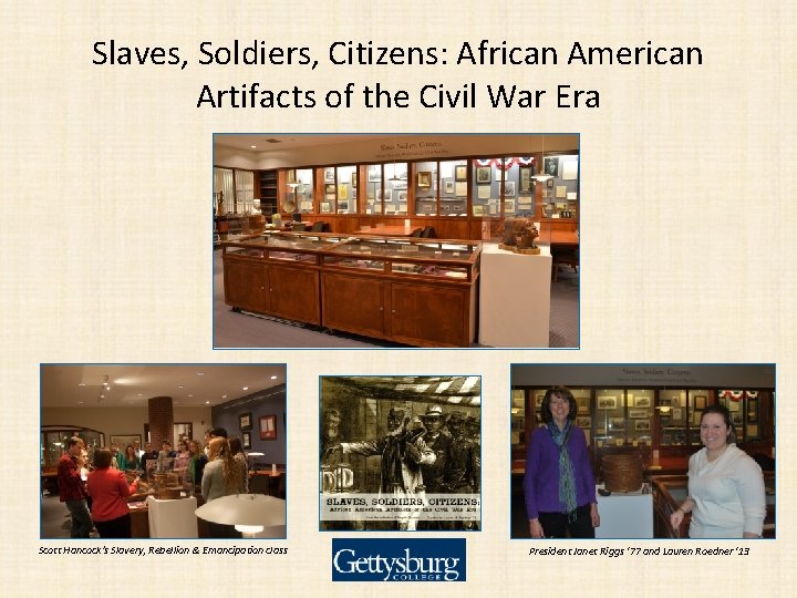 Slaves, Soldiers, Citizens: African American Artifacts of the Civil War Era Scott Hancock’s Slavery,