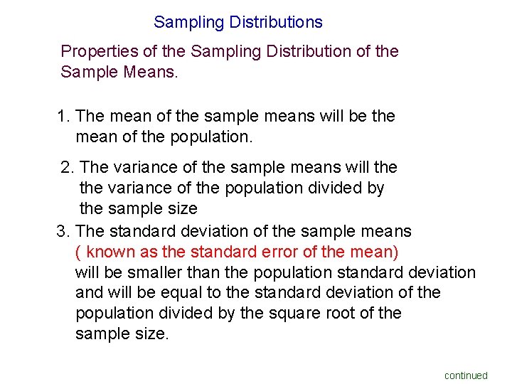 Sampling Distributions Properties of the Sampling Distribution of the Sample Means. 1. The mean