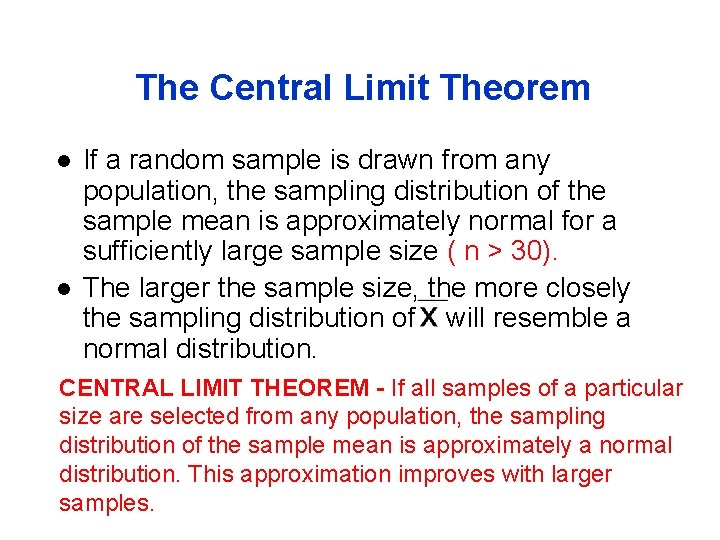 The Central Limit Theorem l l If a random sample is drawn from any