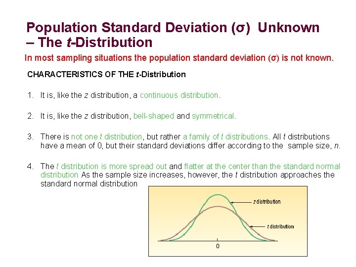 Population Standard Deviation (σ) Unknown – The t-Distribution In most sampling situations the population