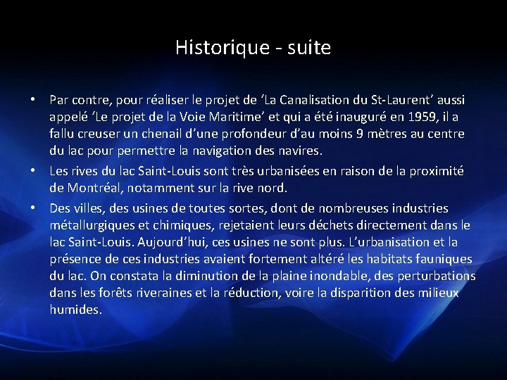 Historique - suite • Par contre, pour réaliser le projet de ‘La Canalisation du