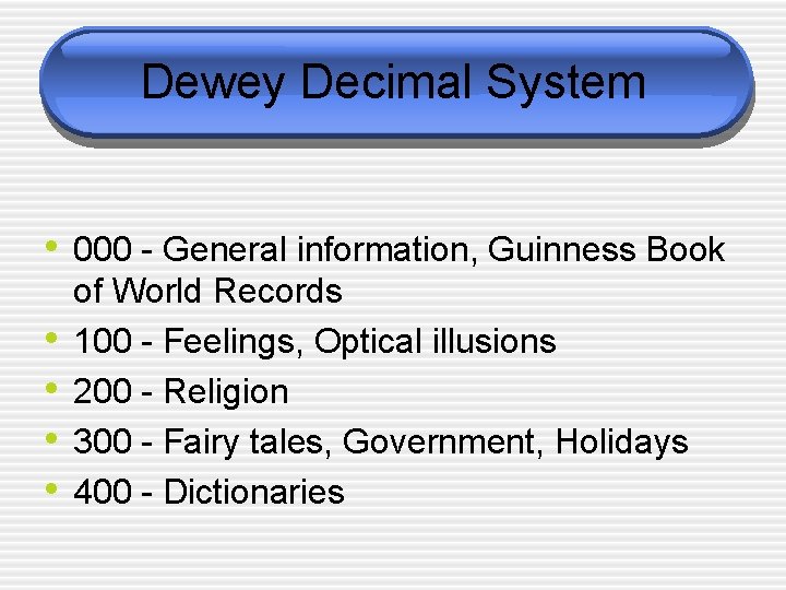 Dewey Decimal System • 000 - General information, Guinness Book • • of World