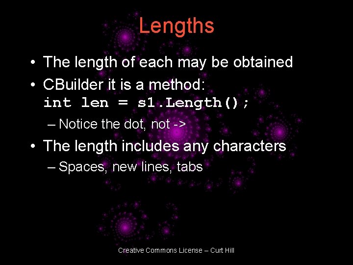 Lengths • The length of each may be obtained • CBuilder it is a