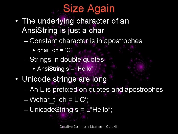 Size Again • The underlying character of an Ansi. String is just a char