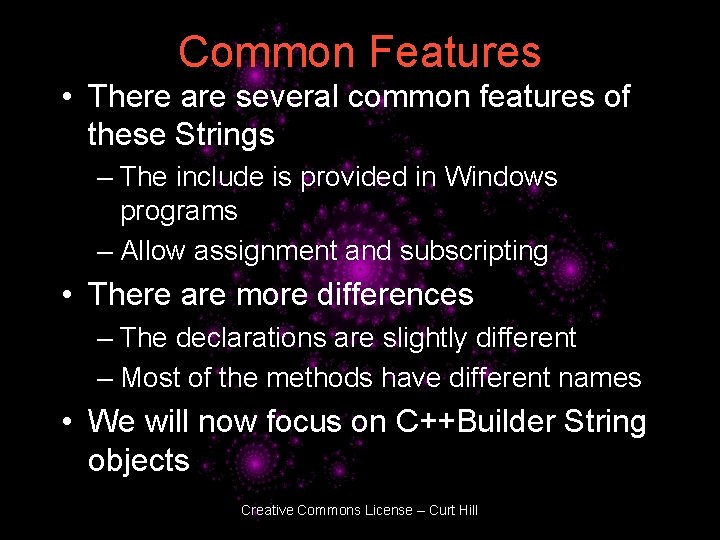 Common Features • There are several common features of these Strings – The include