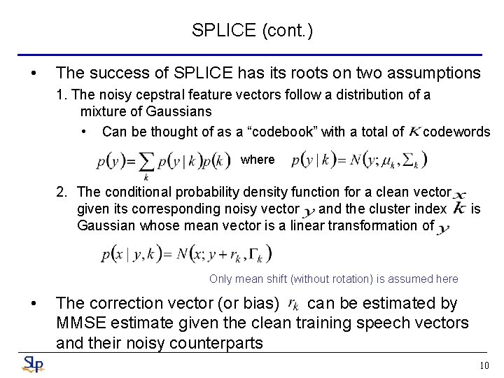 SPLICE (cont. ) • The success of SPLICE has its roots on two assumptions