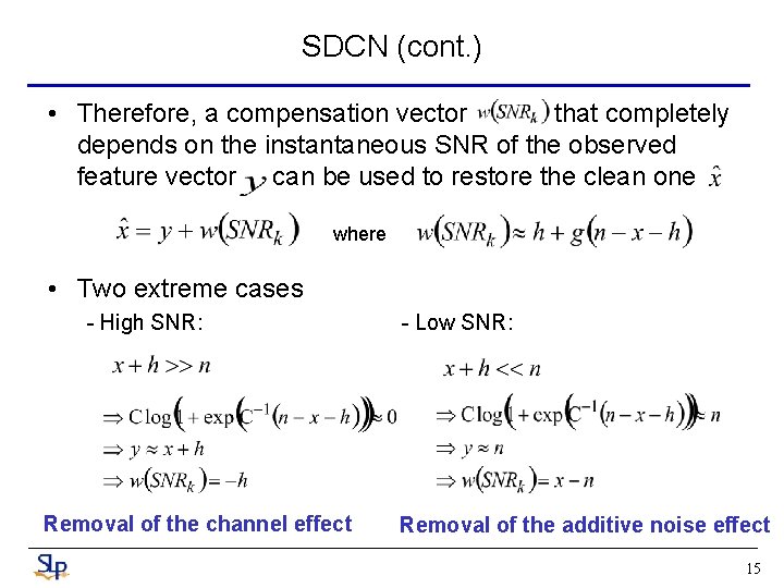 SDCN (cont. ) • Therefore, a compensation vector that completely depends on the instantaneous
