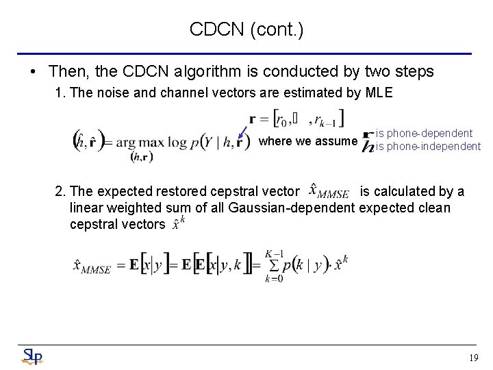 CDCN (cont. ) • Then, the CDCN algorithm is conducted by two steps 1.