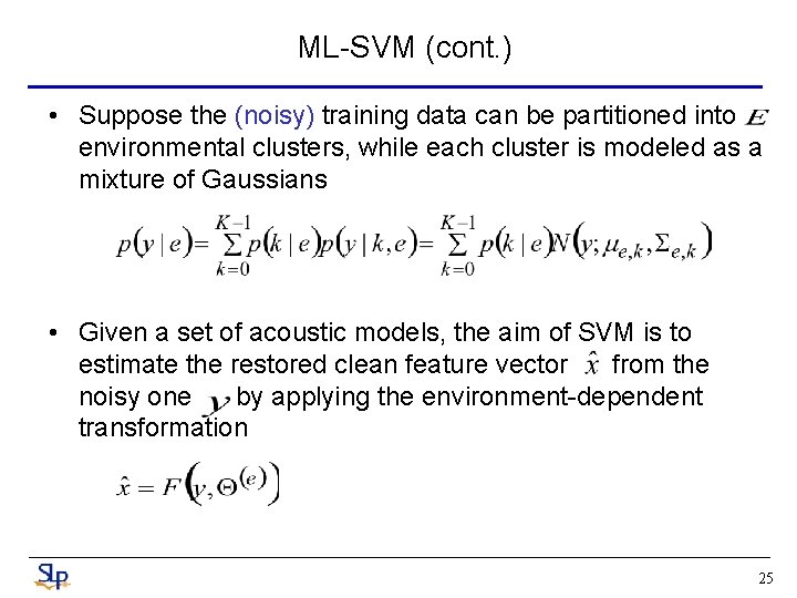 ML-SVM (cont. ) • Suppose the (noisy) training data can be partitioned into environmental