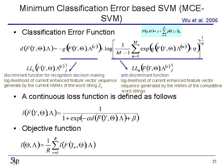 Minimum Classification Error based SVM (MCESVM) Wu et al. 2006 • Classification Error Function