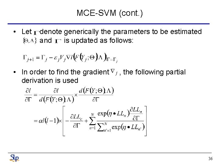 MCE-SVM (cont. ) • Let denote generically the parameters to be estimated and is