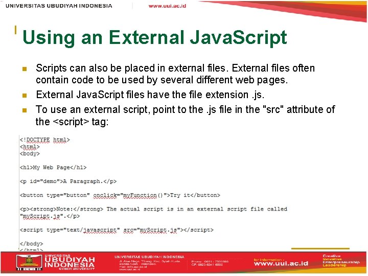 Using an External Java. Script Scripts can also be placed in external files. External