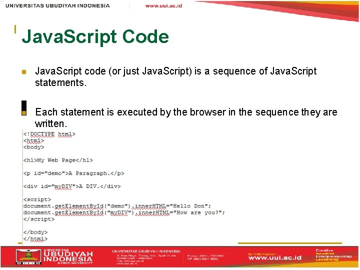 Java. Script Code Java. Script code (or just Java. Script) is a sequence of