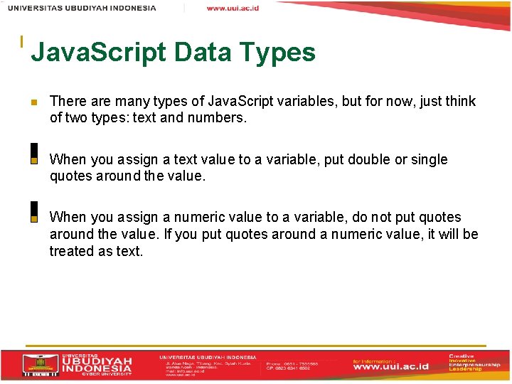 Java. Script Data Types There are many types of Java. Script variables, but for