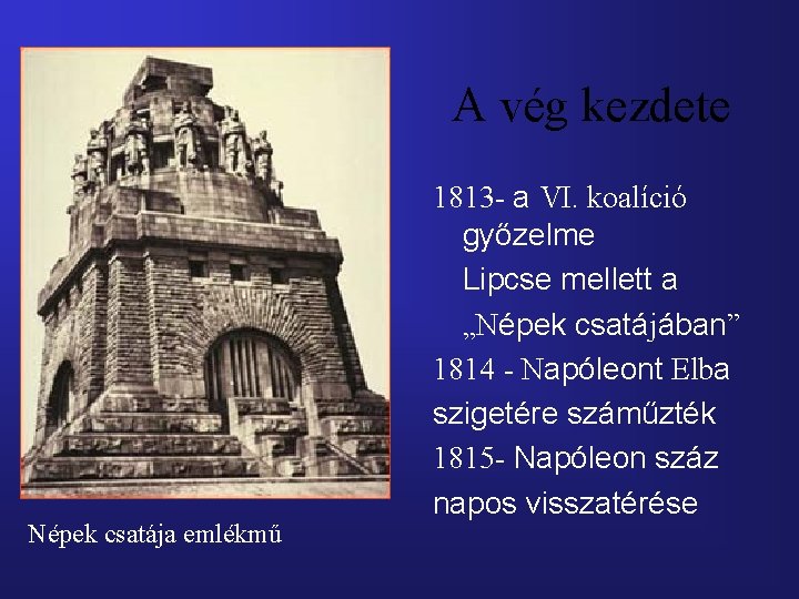 A vég kezdete Népek csatája emlékmű 1813 - a VI. koalíció győzelme Lipcse mellett