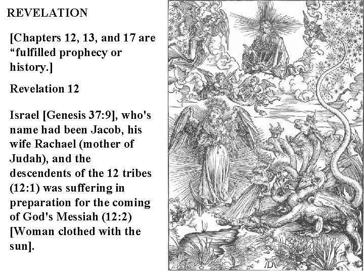 REVELATION [Chapters 12, 13, and 17 are “fulfilled prophecy or history. ] Revelation 12