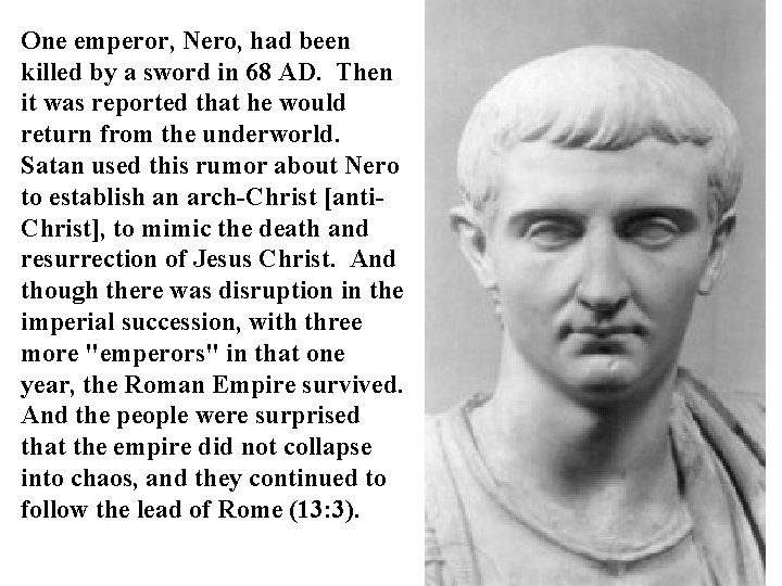 One emperor, Nero, had been killed by a sword in 68 AD. Then it