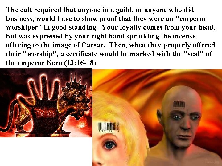 The cult required that anyone in a guild, or anyone who did business, would