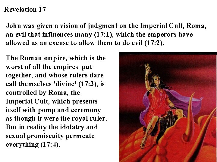 Revelation 17 John was given a vision of judgment on the Imperial Cult, Roma,