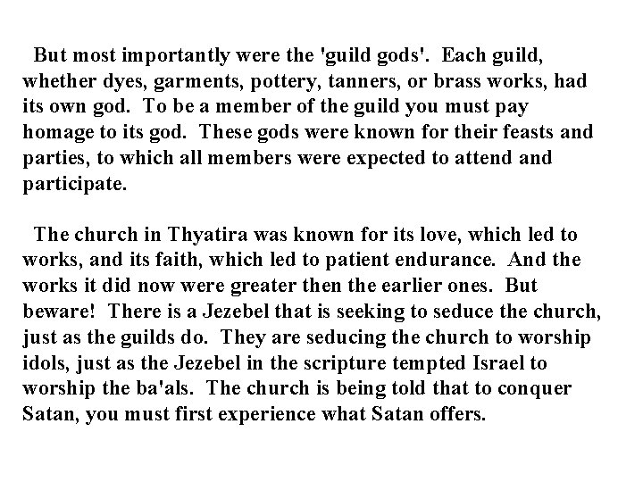 But most importantly were the 'guild gods'. Each guild, whether dyes, garments, pottery, tanners,