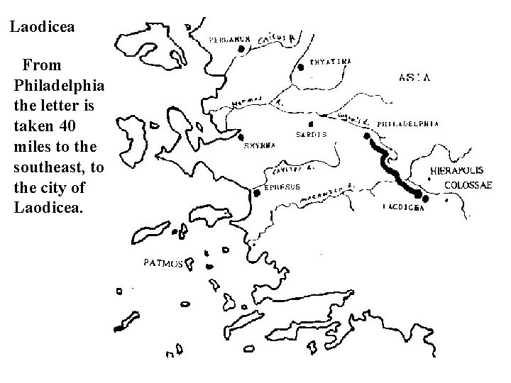 Laodicea From Philadelphia the letter is taken 40 miles to the southeast, to the