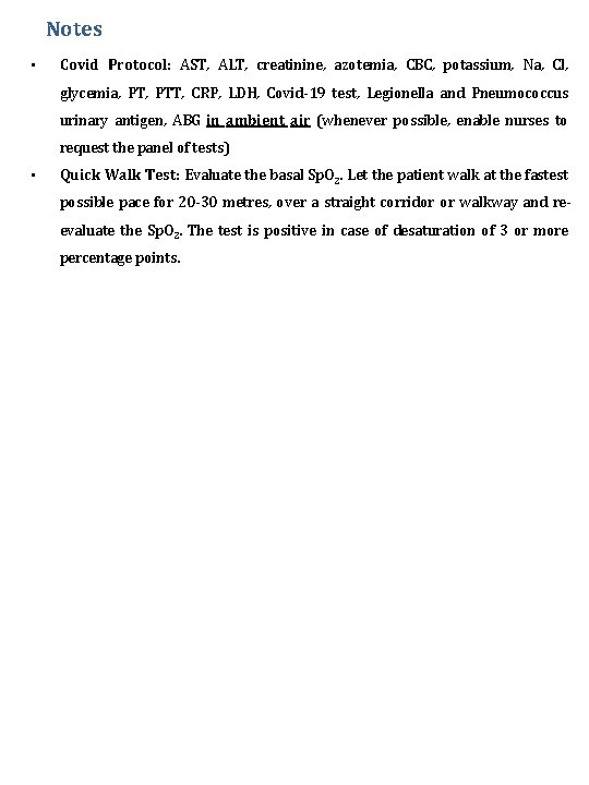 Notes • Covid Protocol: AST, ALT, creatinine, azotemia, CBC, potassium, Na, Cl, glycemia, PTT,
