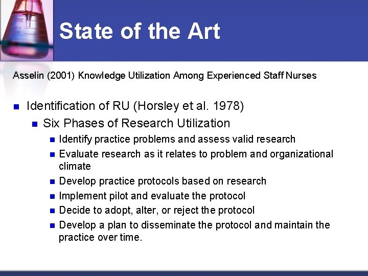State of the Art Asselin (2001) Knowledge Utilization Among Experienced Staff Nurses n Identification