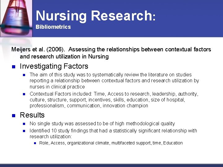 Nursing Research: Bibliometrics Meijers et al. (2006). Assessing the relationships between contextual factors and