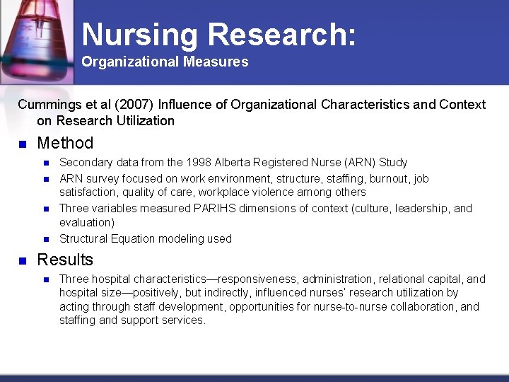 Nursing Research: Organizational Measures Cummings et al (2007) Influence of Organizational Characteristics and Context